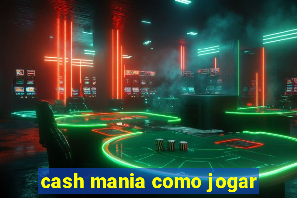 cash mania como jogar